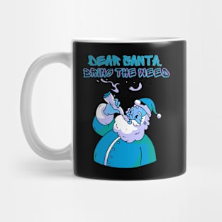 Dear Santa Bring The Weed Mug